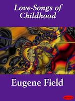 Télécharger le livre :  Love-Songs of Childhood