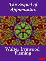 Download this eBook The Sequel of Appomattox