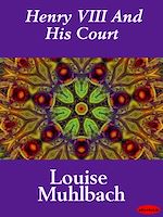 Download this eBook Henry VIII And His Court
