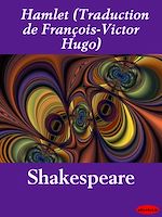 Télécharger le livre :  Hamlet (Traduction de François-Victor Hugo)