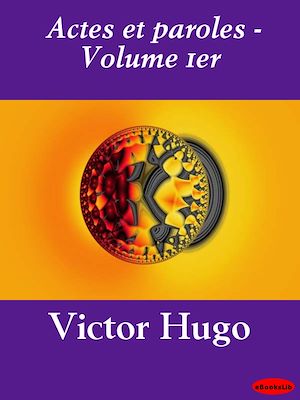 Téléchargez le livre :  Actes et paroles - Volume 1er