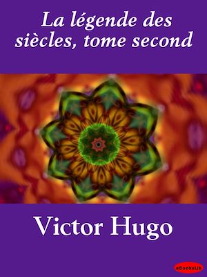 Download the eBook: La légende des siècles, tome second