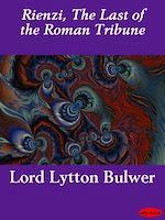 Download this eBook Rienzi, The Last of the Roman Tribune