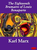 Télécharger le livre :  The Eighteenth Brumaire of Louis Bonaparte
