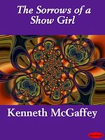 Download this eBook The Sorrows of a Show Girl