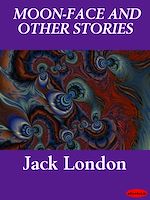 Télécharger le livre :  Moon-Face and other Stories
