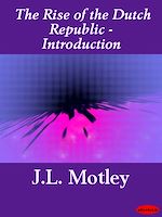 Download this eBook The Rise of the Dutch Republic - Introduction