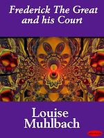 Download this eBook Frederick The Great and his Court
