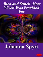 Télécharger le livre :  Rico and Stineli. How Wiseli Was Provided For