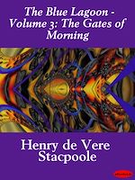 Download this eBook The Blue Lagoon - Volume 3: The Gates of Morning