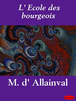 Download the eBook: L'Ecole des bourgeois