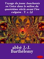 Télécharger le livre :  Voyage du jeune Anacharsis en Grèce dans le milieu du quartrième siècle avant l'ère vulgaire . T. 1. (1)