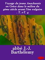 Télécharger le livre :  Voyage du jeune Anacharsis en Grèce dans le milieu du 4ème siècle avant l'ère vulgaire . T. 1-T. 4