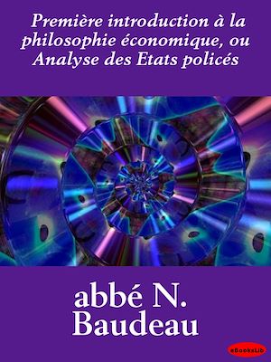 Download the eBook: Première introduction à la philosophie économique, ou Analyse des Etats policés