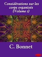 Télécharger le livre :  Considérations sur les corps organisés (Volume 1)
