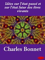 Télécharger le livre :  Idées sur l'état passé et sur l'état futur des êtres vivants