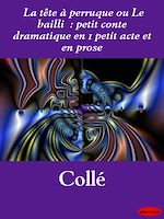 Télécharger le livre :  La tête à perruque ou Le bailli  : petit conte dramatique en 1 petit acte et en prose