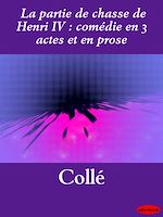 Télécharger le livre :  La partie de chasse de Henri IV : comédie en 3 actes et en prose