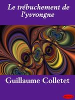 Télécharger le livre :  Le trébuchement de l'yvrongne