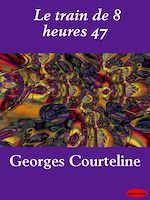 Download this eBook Le train de 8 heures 47