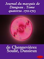 Download this eBook Journal du marquis de Dangeau. Tome quatorze. 1711-1713