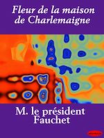 Télécharger le livre :  Fleur de la maison de Charlemaigne