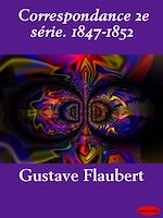 Download this eBook Correspondance 2e série. 1847-1852