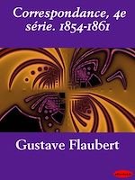 Télécharger le livre :  Correspondance, 4e série. 1854-1861