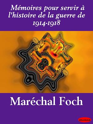 Download the eBook: Mémoires pour servir à l'histoire de la guerre de 1914-1918