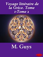 Télécharger le livre :  Voyage littéraire de la Grèce. Tome 1-Tome 2