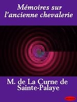 Download this eBook Mémoires sur l'ancienne chevalerie