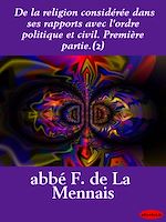 Télécharger le livre :  De la religion considérée dans ses rapports avec l'ordre politique et civil. Première partie.(2)