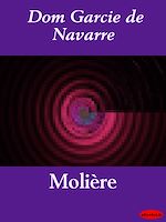 Télécharger le livre :  Dom Garcie de Navarre