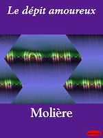Download this eBook Le dépit amoureux