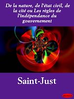 Télécharger le livre :  De la nature, de l'état civil, de la cité ou Les règles de l'indépendance du gouvernement