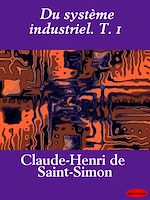Télécharger le livre :  Du système industriel. T. 1