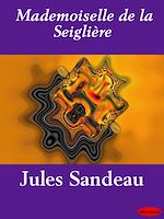Télécharger le livre :  Mademoiselle de la Seiglière