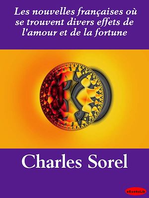 Téléchargez le livre :  Les nouvelles françaises où se trouvent divers effets de l'amour et de la fortune