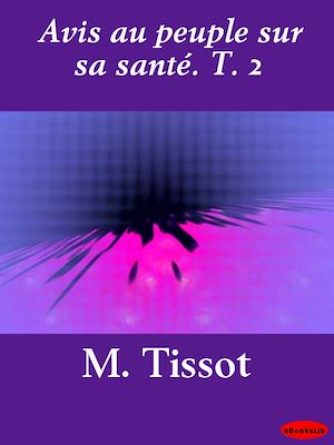Download the eBook: Avis au peuple sur sa santé. T. 2