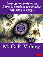 Download this eBook Voyage en Syrie et en Egypte, pendant les années 1783, 1874 et 1785...