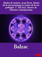 Download this eBook Etudes de mœurs. 3e-4e livres. Scènes de la vie parisienne et scènes de la vie politique. T. XII (sic). Envers de l'histoire co