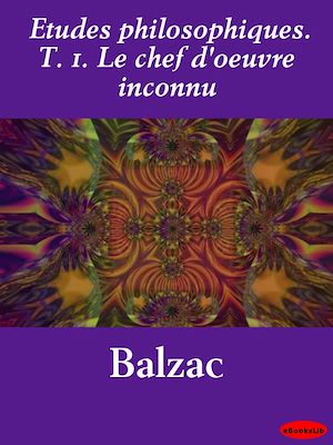 Download the eBook: Etudes philosophiques. T. 1. Le chef d'œuvre inconnu