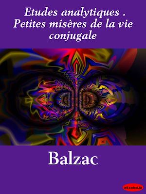 Download the eBook: Etudes analytiques . Petites misères de la vie conjugale