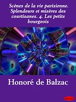 Download this eBook Scènes de la vie parisienne. Splendeurs et misères des courtisanes. 4. Les petits bourgeois