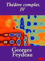 Download this eBook Théâtre complet. IV
