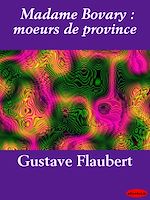 Télécharger le livre :  Madame Bovary : mœurs de province
