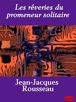 Télécharger le livre :  Les rêveries du promeneur solitaire