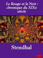 Télécharger le livre :  Le Rouge et le Noir : chronique du XIXe siècle