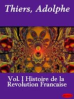 Download this eBook Histoire de la Revolution Francaise, Vol. I