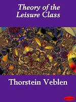 Download this eBook Theory of the Leisure Class